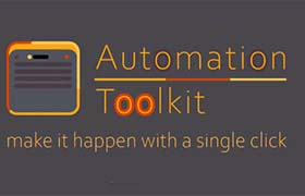 AE脚本-自定义创建效果脚本编辑器 Automation Toolkit v1.0.3.7 + 使用教程