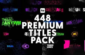 AE模板-448个创意个性简洁现代时尚风格化文字字幕条标题动画 Premium Titles Pack