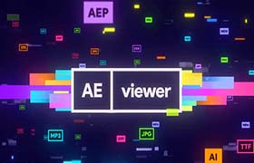 AE脚本-超强功能多格式资源媒体管理预览应用工具神器 AEViewer v1.7.1 Win/Mac + 使用教程